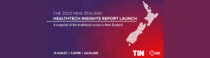 THE 2022 NEW ZEALAND HEALTHTECH INSIGHTS REPORT LAUNCH